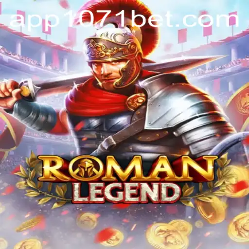 Descubra o Fascinante Mundo de RomanLegend com 1071BET